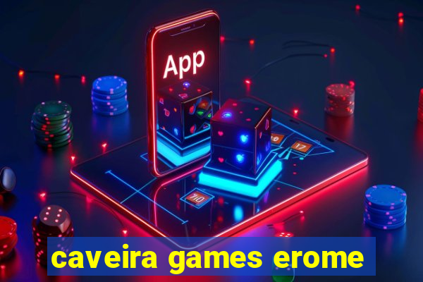 caveira games erome